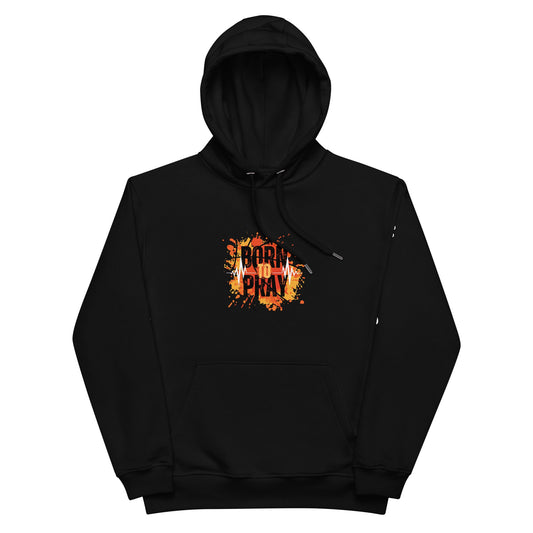 Premium Born to Pray eco hoodie.